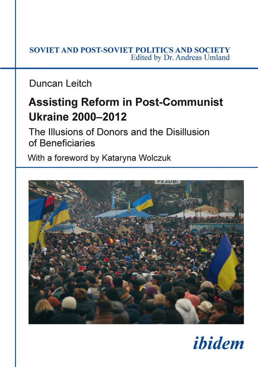 Assisting Reform in Post-Communist Ukraine, 2000–2012
