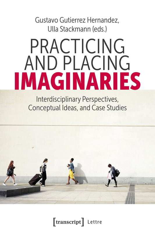 Practicing and Placing Imaginaries
