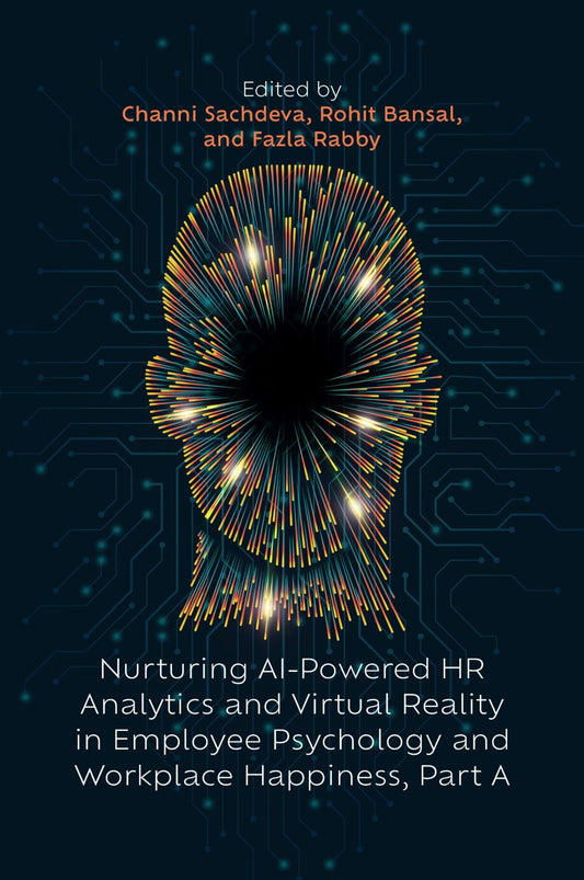 Nurturing AI-Powered HR Analytics and Virtual Reality in Employee Psychology and Workplace Happiness, Part A