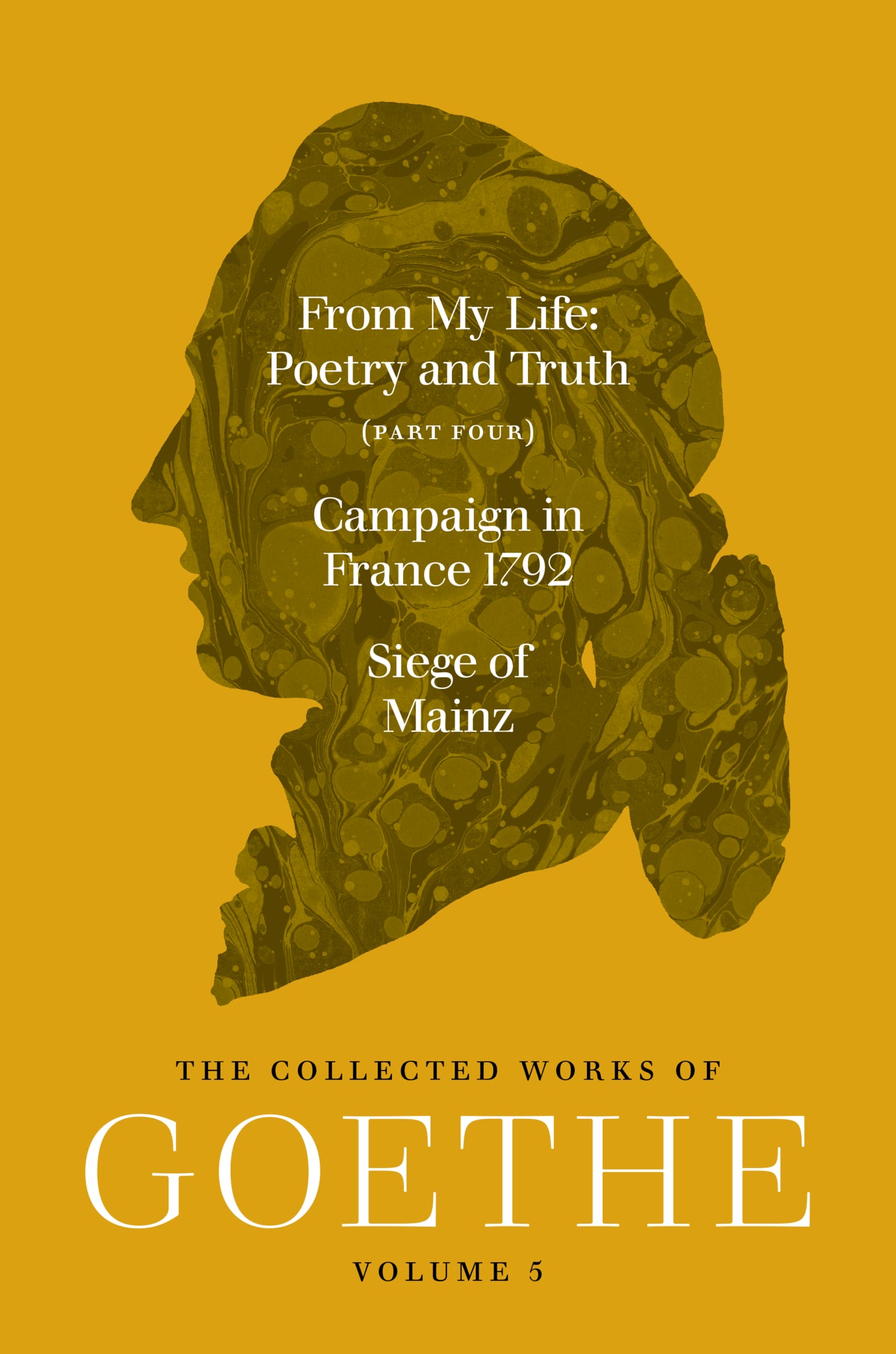 From My Life: Poetry and Truth (Part Four) and Campaign in France 1792 / Siege of Mainz
