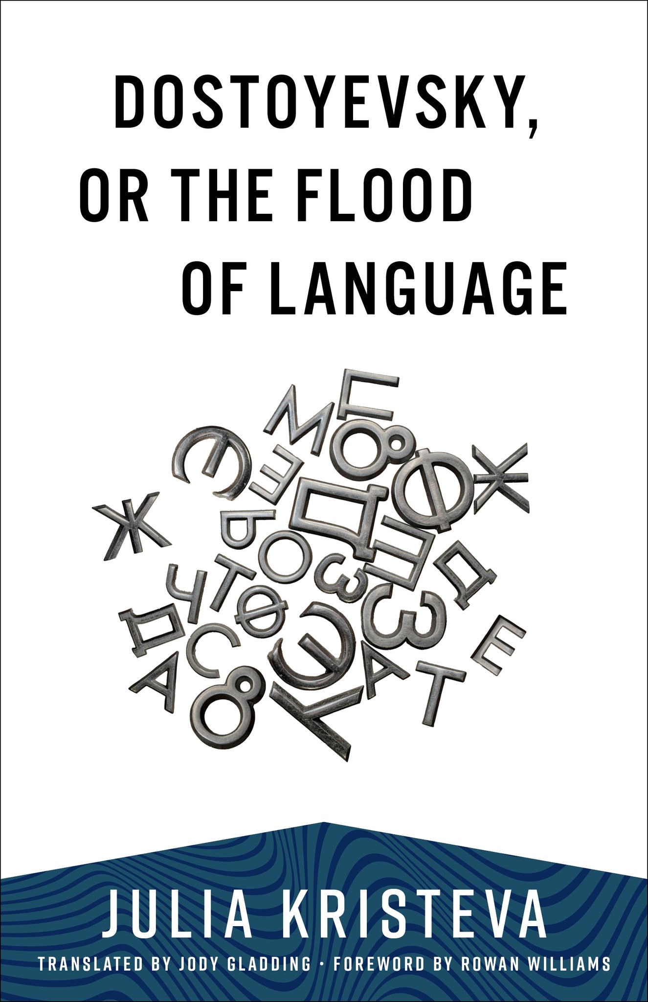 Dostoyevsky, or The Flood of Language