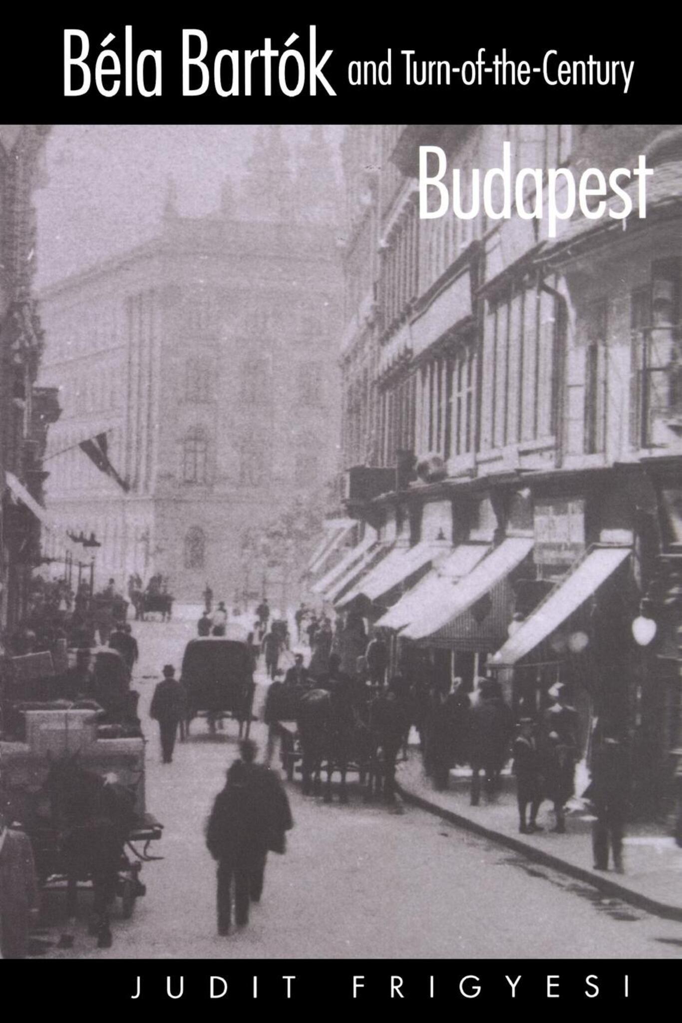 Bela Bartok and Turn-of-the-Century Budapest