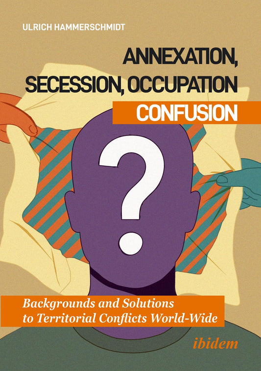 Annexation, Secession, Occupation—Confusion