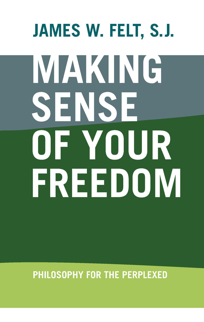 Cover image for Making Sense of Your Freedom ISBN 9780268028770