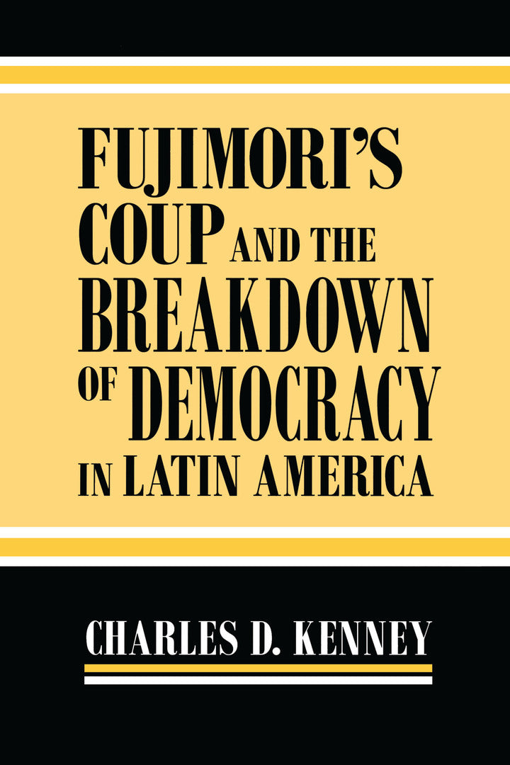 Cover image for Fujimori’s Coup and the Breakdown of Democracy in Latin America ISBN 9780268031725