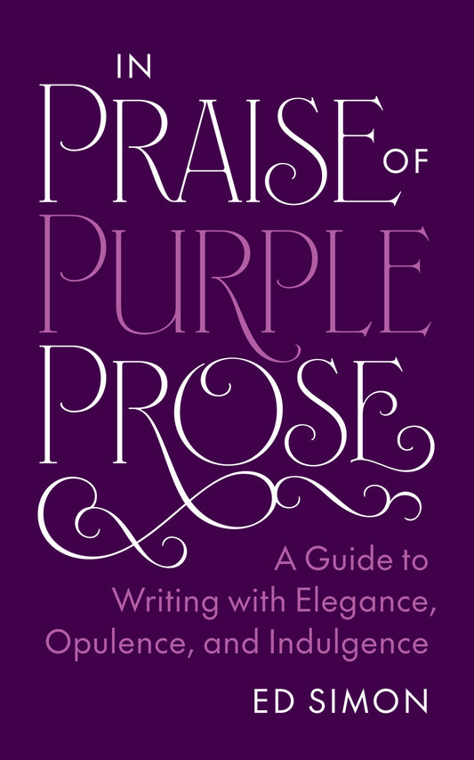 In Praise of Purple Prose