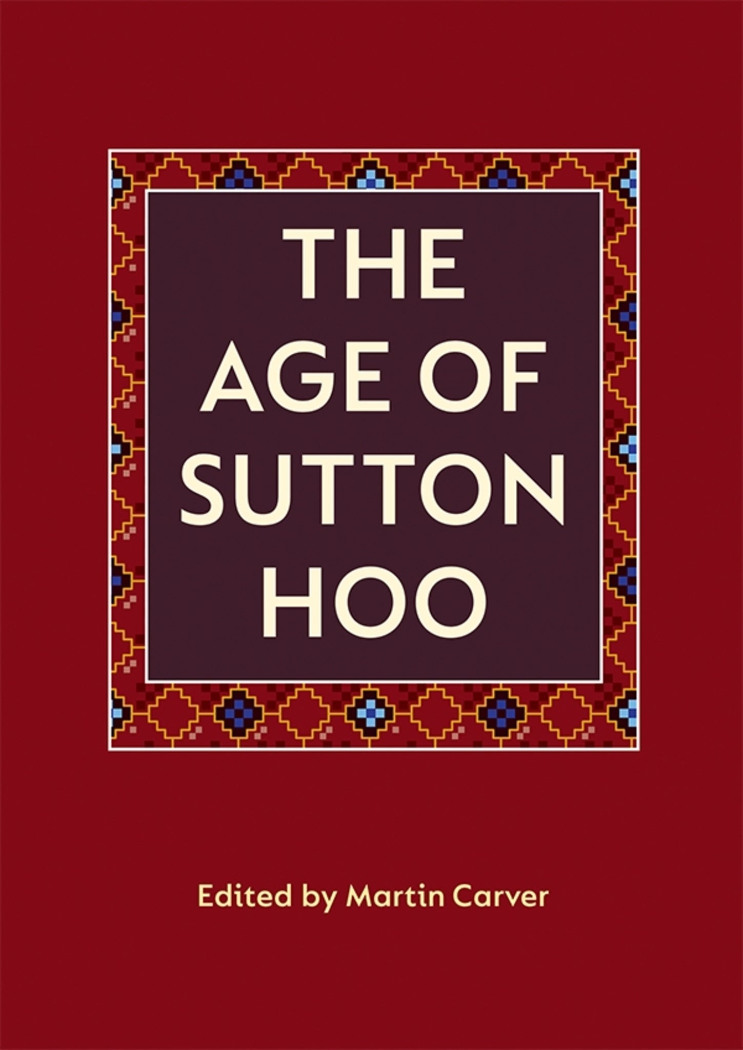 The Age of Sutton Hoo