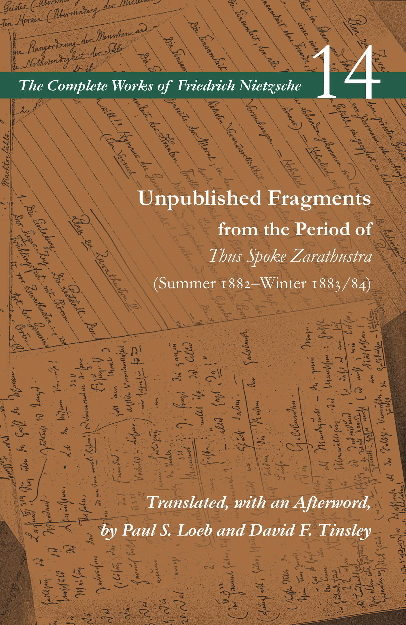 Unpublished Fragments from the Period of Thus Spoke Zarathustra (Summer 1882–Winter 1883/84)